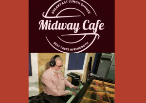 Meet the boss: Midway Cafe + Joe Holt Plays Piano! | View More